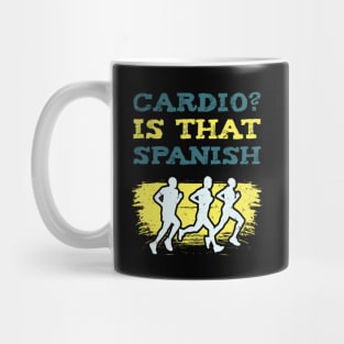 Cardio Is That Spanish l For Workout and Sport Enthusiasts Mug